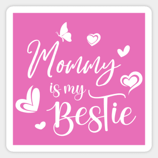 Mommy is my Bestie, Mothers Day 2022 gift Sticker